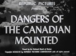 Dangers of the Canadian Mounted--titles