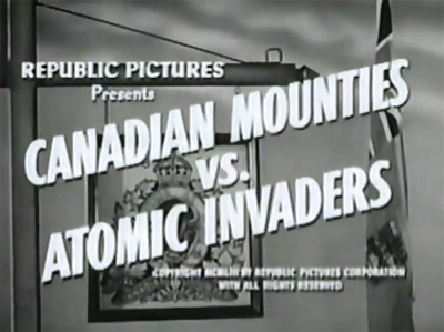 Canadian Mounties vs. Atomic Invaders--titles